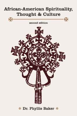 Phyllis Baker - African-American Spirituality, Thought & Culture, Häftad