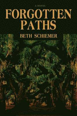 Beth Schiemer - Forgotten Paths, Häftad