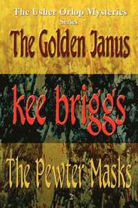 bokomslag The Golden Janus & The Pewter Masks