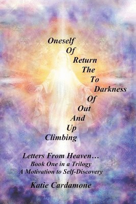 Climbing up and out of Darkness to the Return of Oneself 1