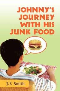 bokomslag Johnny's Journey with his Junk Food