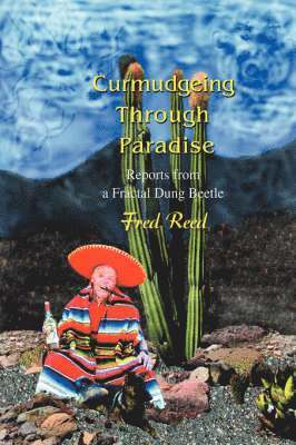 Curmudgeing Through Paradise