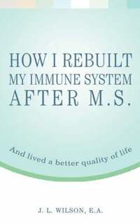 bokomslag How I Rebuilt My Immune System After M.S.