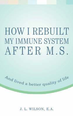 bokomslag How I Rebuilt My Immune System After M.S.