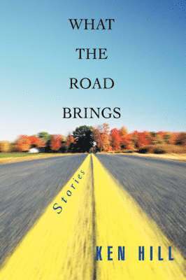 Ken Hill - What the Road Brings, Häftad