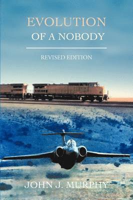 John J Murphy - Evolution of a Nobody, Häftad