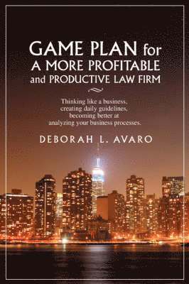 bokomslag Game Plan for a More Profitable and Productive Law Firm