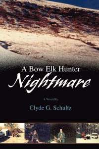 bokomslag Bow Elk Hunter Nightmare
