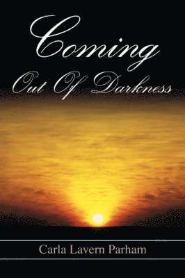 Carla Lavern Parham - Coming Out Of Darkness, Häftad