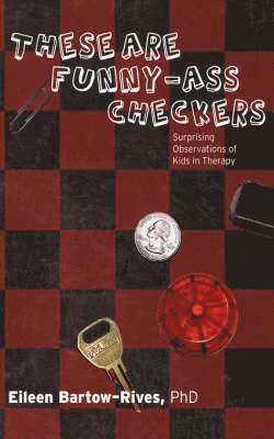 Eileen Bartow-Rives - These Are Funny-Ass Checkers, Häftad