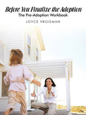 bokomslag Before You Finalize The Adoption - The Pre-Adoption Workbook