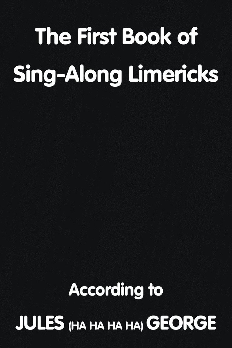 The First Book of Sing-A-Long Limericks 1