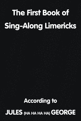 Jules George - First Book of Sing-A-Long Limericks, Häftad