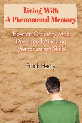 Frank Healy - Living With A Phenomenal Memory, Häftad