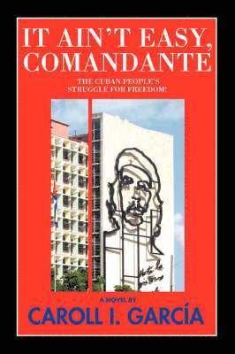 Caroll I Garcia, Caroll I. Garcia - It Ain't Easy, Comandante, Häftad