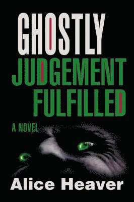 Alice Heaver - Ghostly Judgement Fulfilled, Häftad