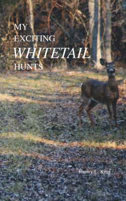 My Exciting Whitetail Hunts 1