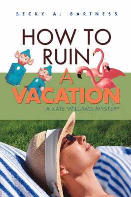 How to Ruin a Vacation