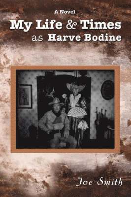 My Life & Times as Harve Bodine 1