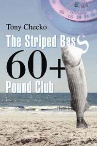 bokomslag The Striped Bass 60+ Pound Club