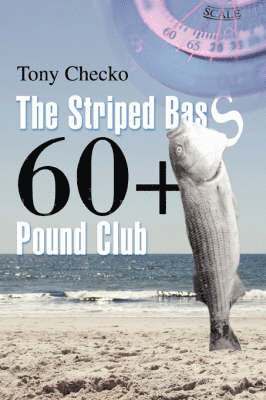 bokomslag Striped Bass 60+ Pound Club