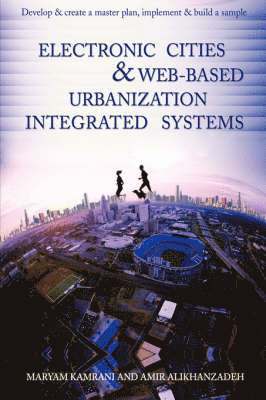 Electronic Cities & Web-Based Urbanization Integrated Systems 1