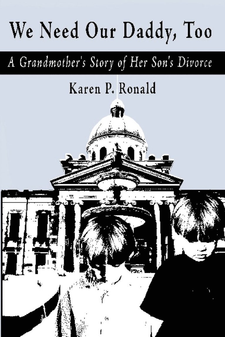 Karen P Ronald, Karen P. Ronald - We Need Our Daddy Too, Häftad