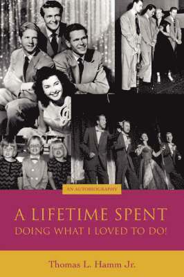 Thomas L Hamm, Thomas L. Hamm - Lifetime Spent Doing What I Loved to Do!, Häftad