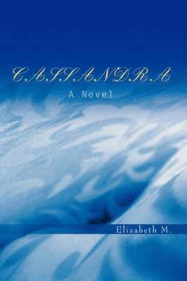 Elizabeth M, Elizabeth M. - Cassandra, Häftad