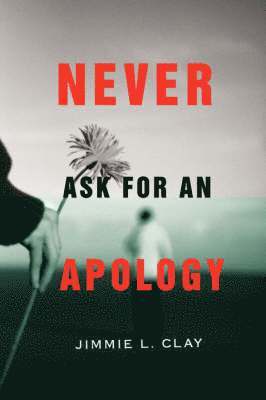 Never Ask for an Apology 1