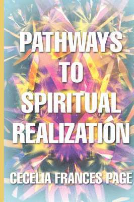 Cecelia Frances Page - Pathways to Spiritual Realization, Häftad