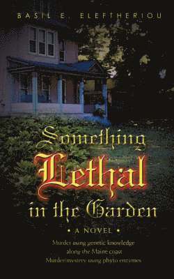 Basil E Eleftheriou, Basil E. Eleftheriou - Something Lethal in the Garden, Häftad