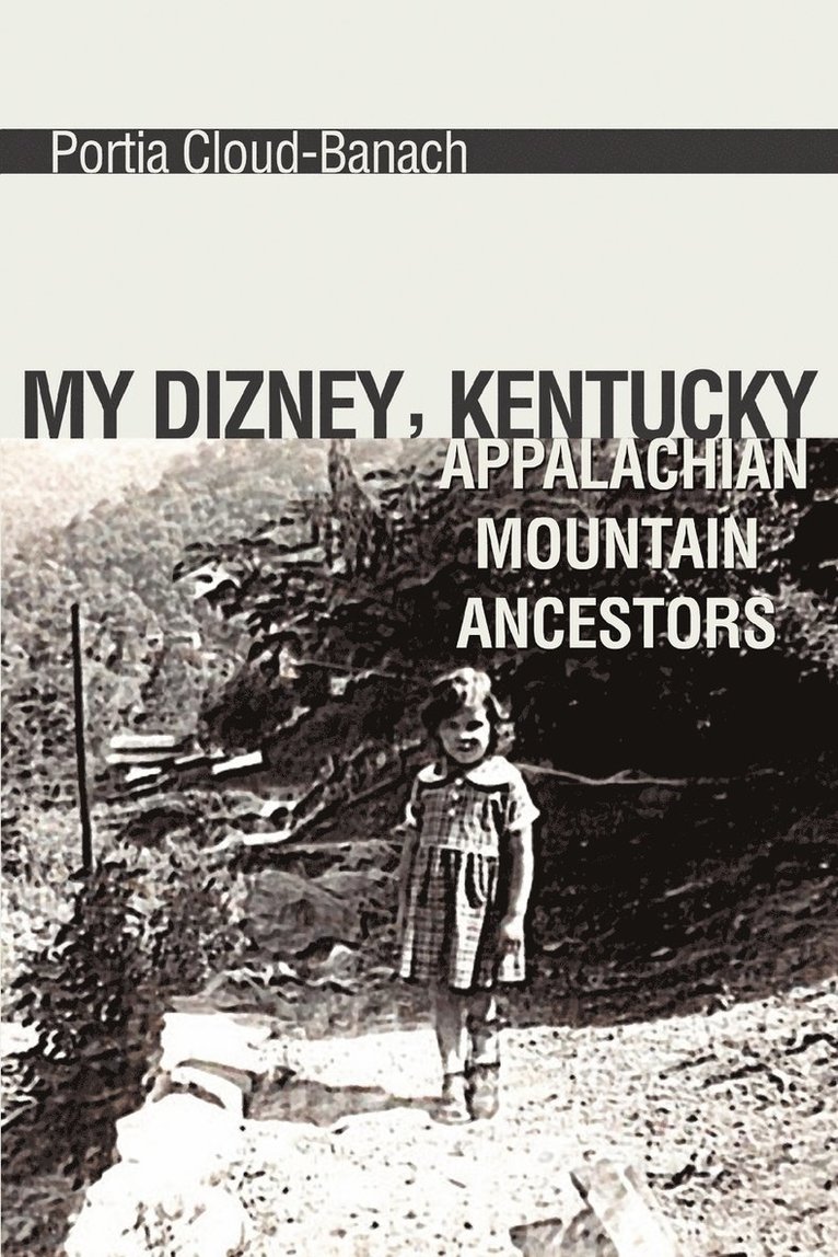 My Dizney, Kentucky Appalachian Mountain Ancestors 1