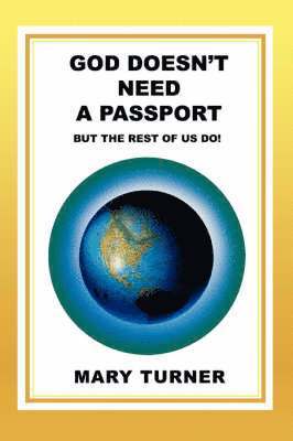 Mary Turner - God Doesn't Need a Passport, Häftad