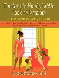 bokomslag The Single Mom's Little Book of Wisdom Companion Workbook