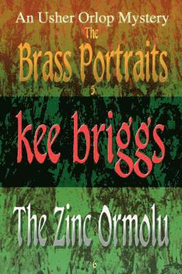 bokomslag Brass Portraits & the Zinc Ormolu