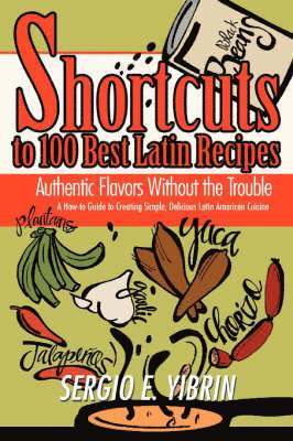 bokomslag Shortcuts to 100 Best Latin Recipes