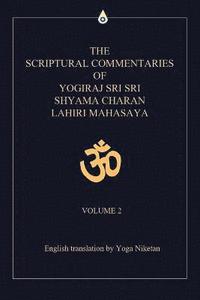 bokomslag The Scriptural Commentaries of Yogiraj Sri Sri Shyama Charan Lahiri Mahasaya