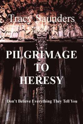 bokomslag Pilgrimage to Heresy