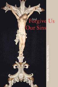 bokomslag And Forgive Us Our Sins