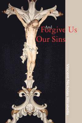 And Forgive Us Our Sins 1