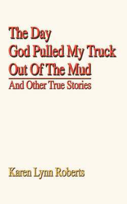 bokomslag Day God Pulled My Truck Out Of The Mud