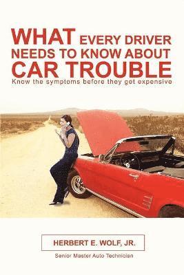 bokomslag What Every Driver Needs to Know about Car Trouble