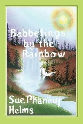 Babbelings by the Rainbow 1