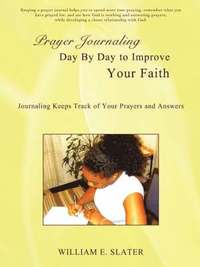 bokomslag Prayer Journaling Day by Day to Improve Your Faith