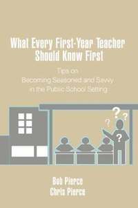 bokomslag What Every First-Year Teacher Should Know First