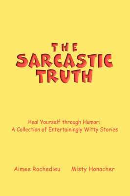 The Sarcastic Truth 1