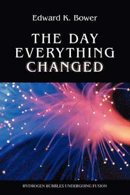 Edward K Bower, Edward K. Bower - Day Everything Changed, Häftad