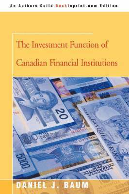 The Investment Function of Canadian Financial Institutions 1