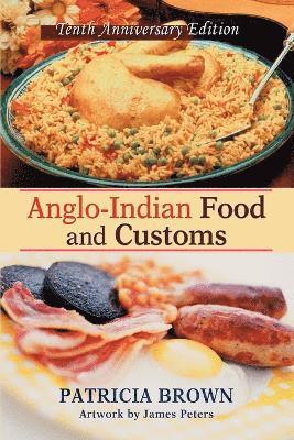 Patricia Brown - Anglo-Indian Food and Customs, Häftad